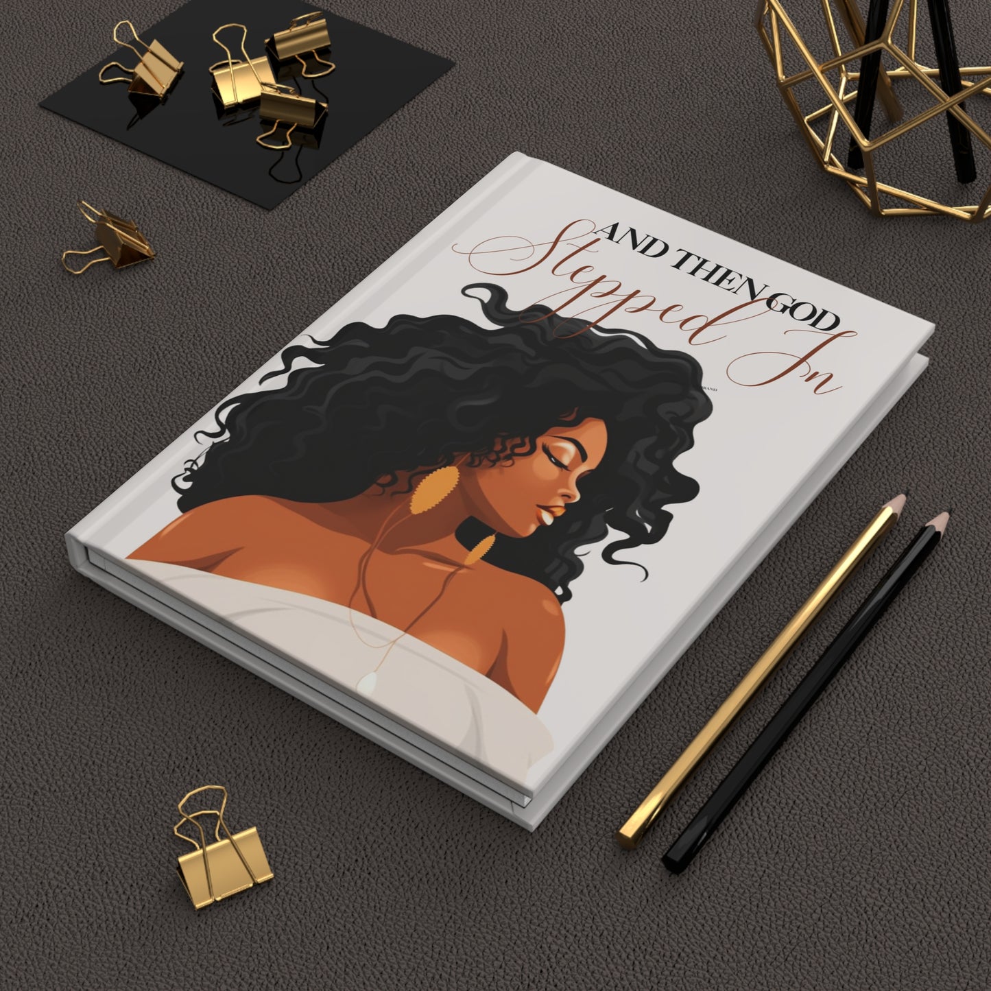 And Then God Stepped In Hardcover Journal Matte