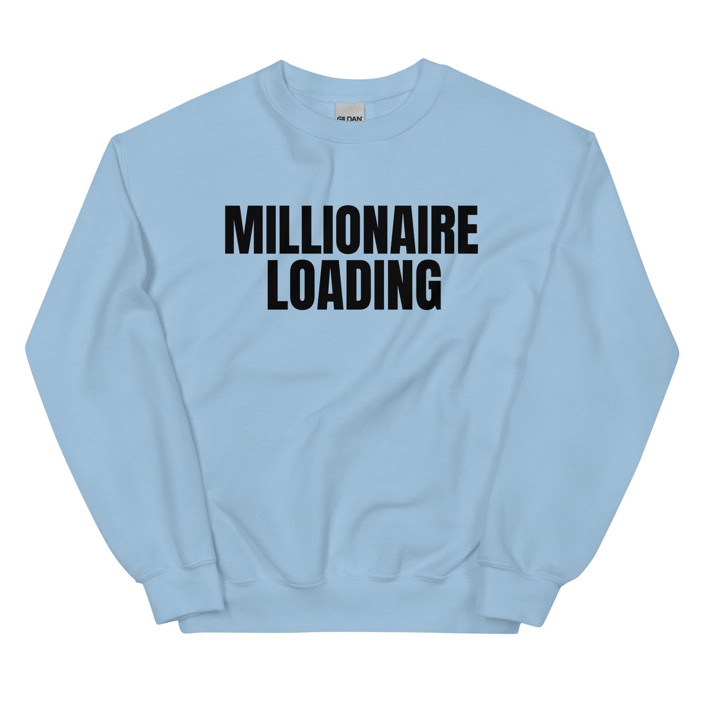 Millionaire Loading Black Letters Unisex Sweatshirt