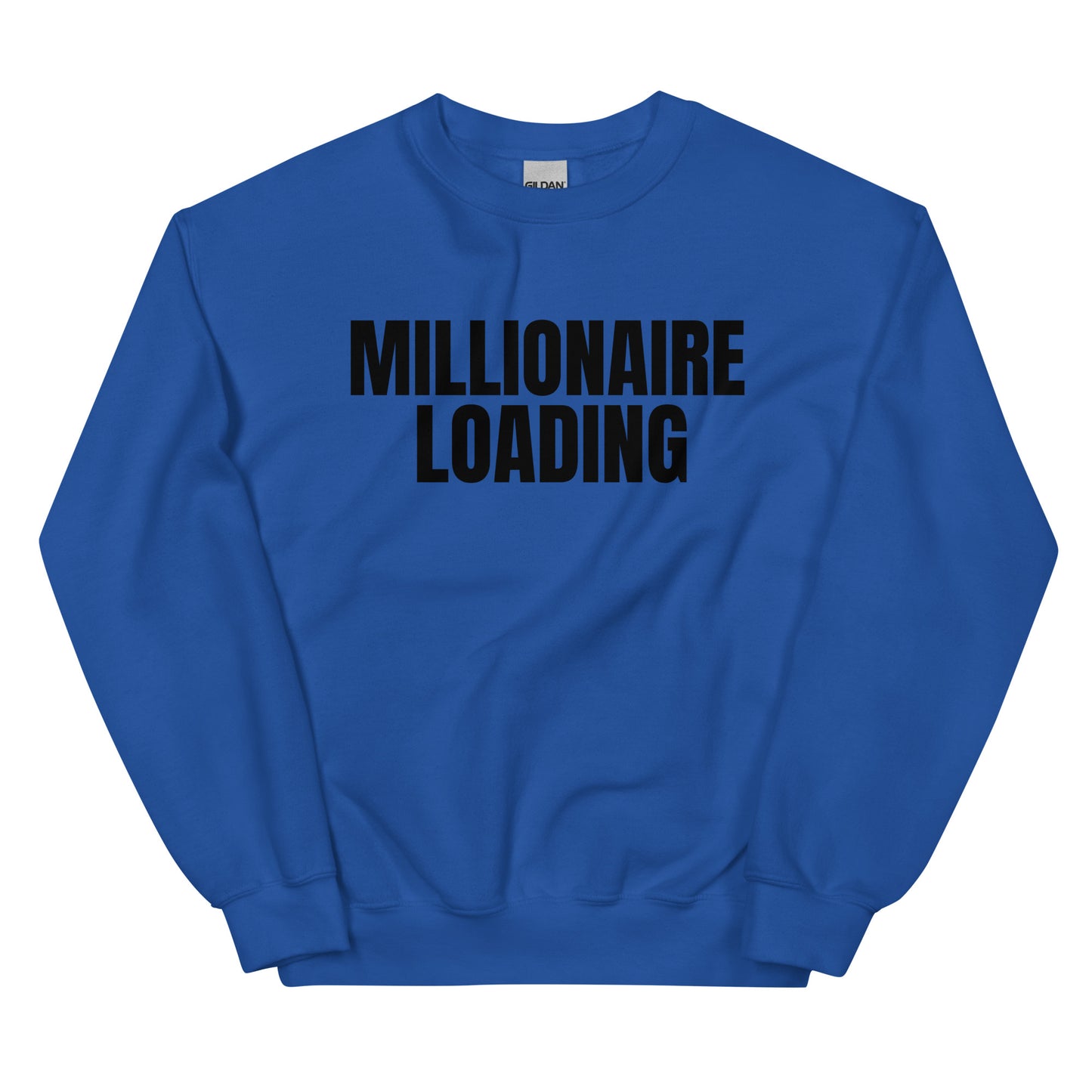 Millionaire Loading Black Letters Unisex Sweatshirt