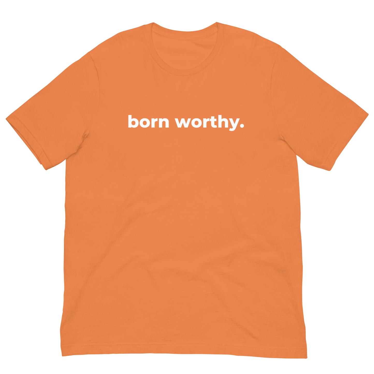 Born Worthy Unisex Tee