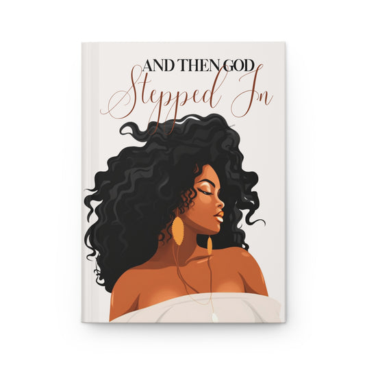 And Then God Stepped In Hardcover Journal Matte