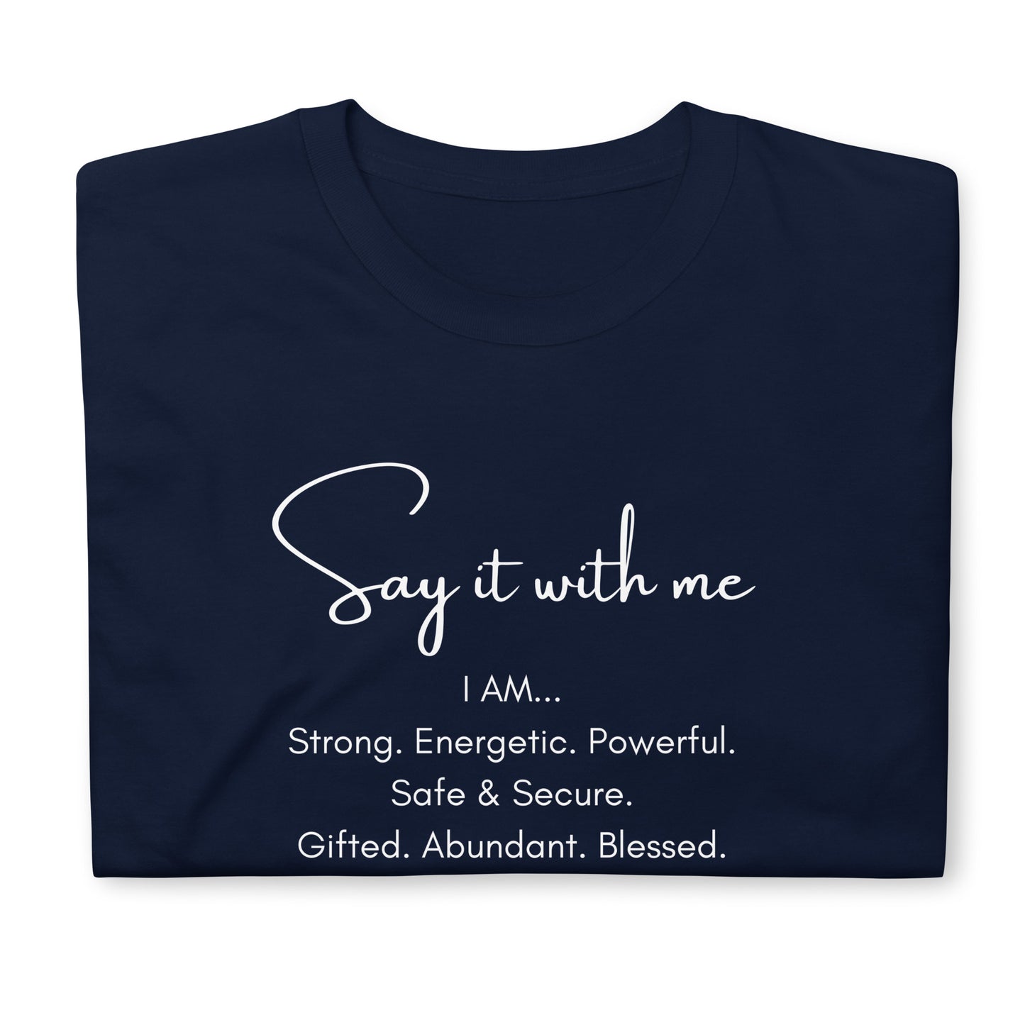 Say It With Me- I AM Unisex Tee