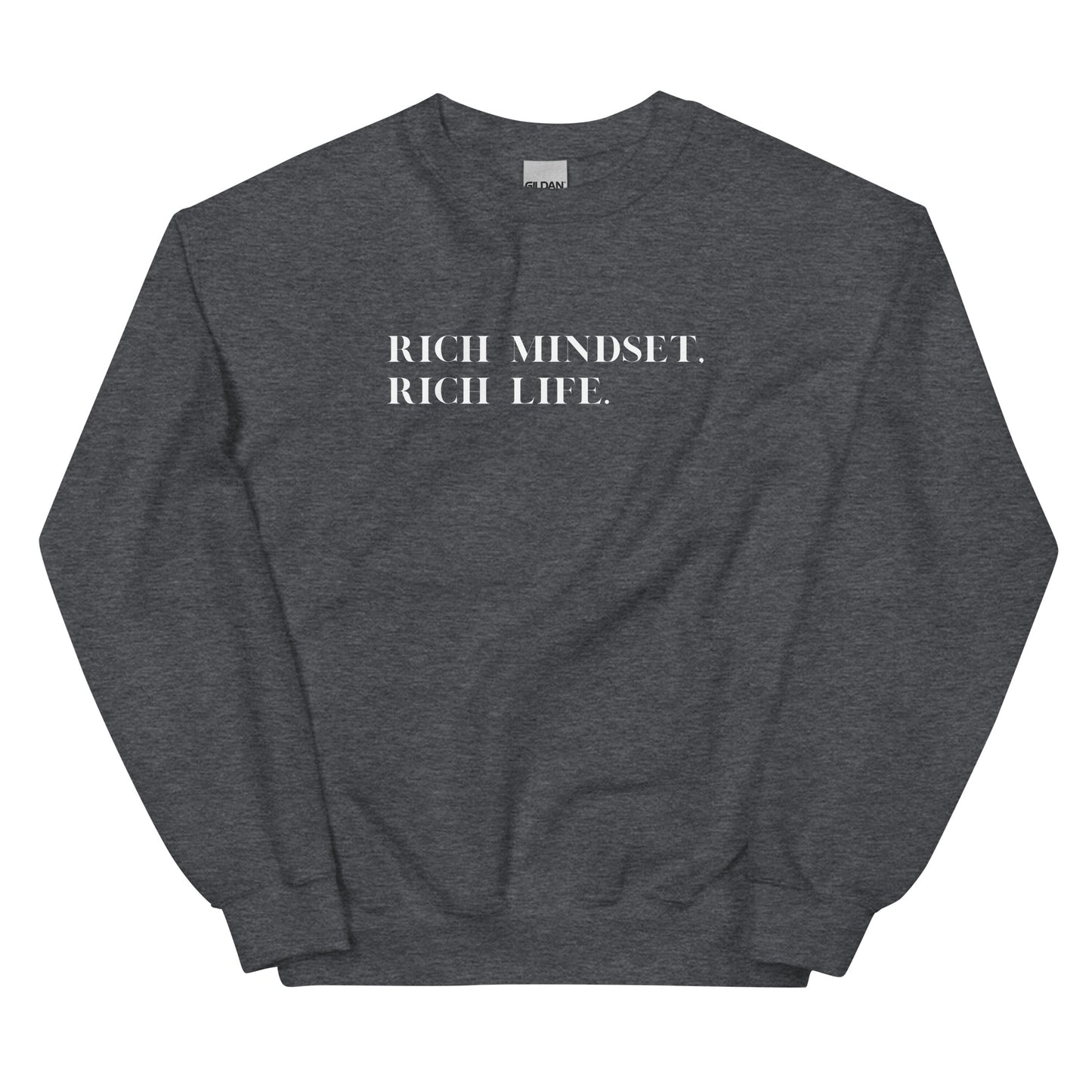 Rich Mindset. Rich Life Unisex Sweatshirt