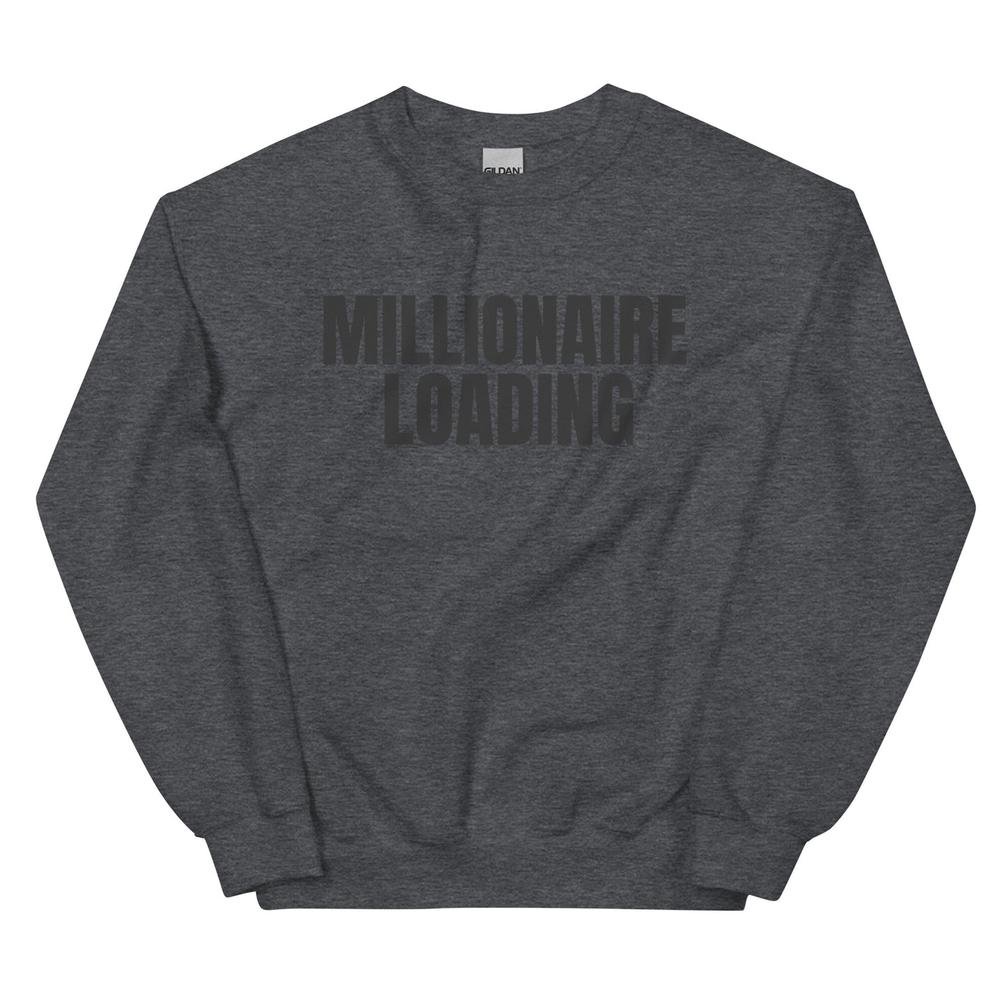 Millionaire Loading Black Letters Unisex Sweatshirt
