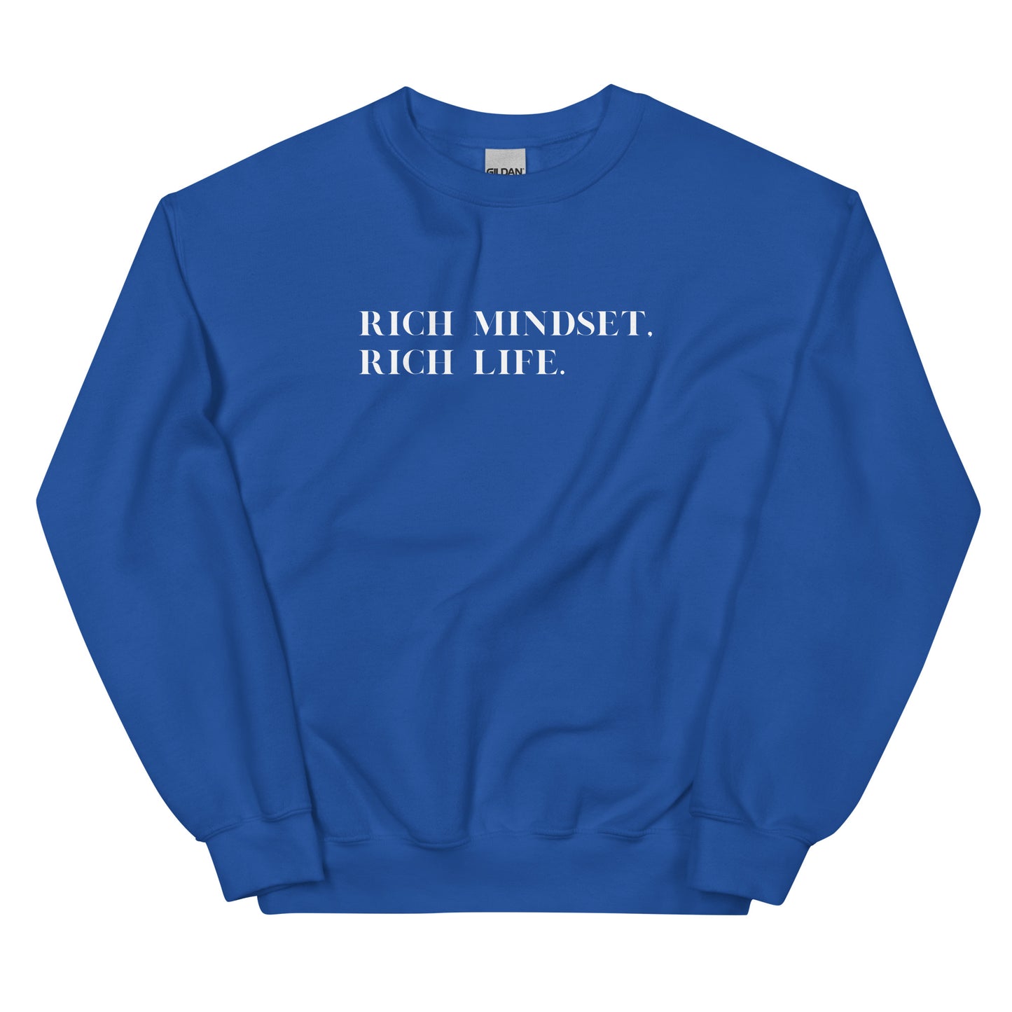 Rich Mindset. Rich Life Unisex Sweatshirt