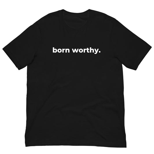 Born Worthy Unisex Tee